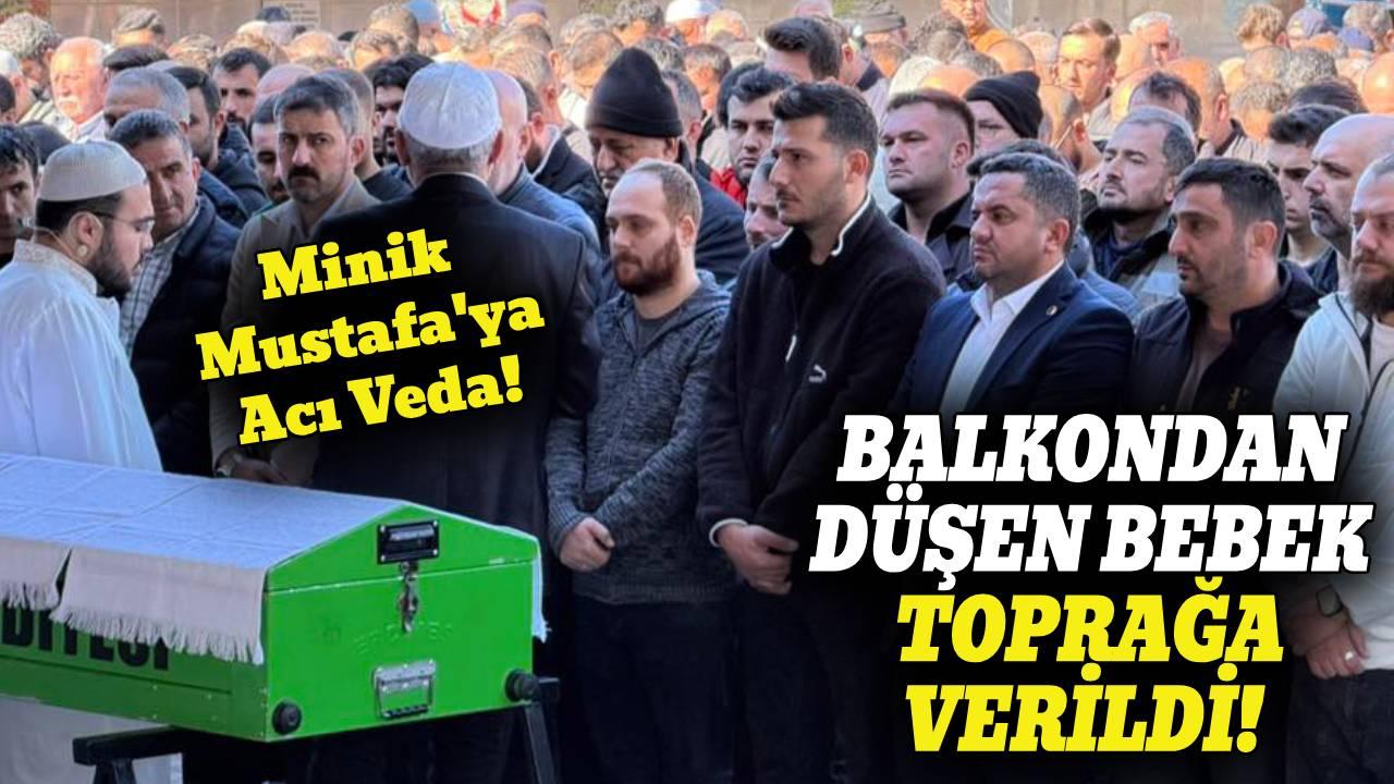 Sinop'ta yürek yakan veda! Mustafa bebek son yolculuğuna uğurlandı!
