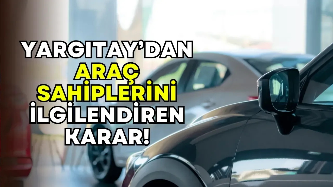 Yargıtay&#039;dan sıfır otomobil kararı: Ayıpsız yenisiyle değiştirilecek