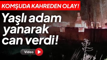 Yaşlı adam yanarak can verdi