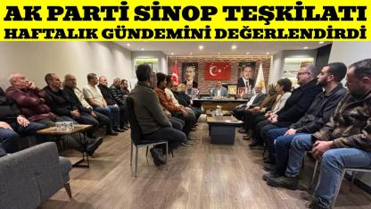 AK Parti Sinop'ta teşkilat gündemi masaya yatırıldı