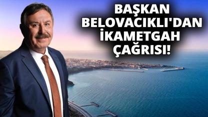 Başkan Belovacıklı'dan Gerzelilere ikametgah çağrısı