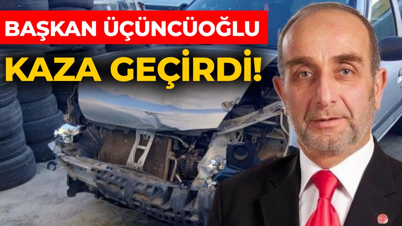 Başkan Üçüncüoğlu&#039;ndan korkutan kaza