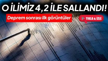 O ilimiz 4,2 ile sallandı
