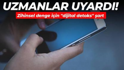 Uzmanlara göre, zihinsel denge için "dijital detoks" şart