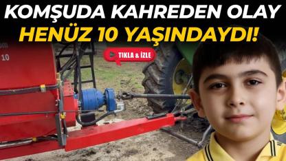 Kolunu silaj makinesine kaptıran çocuk hayatını kaybetti