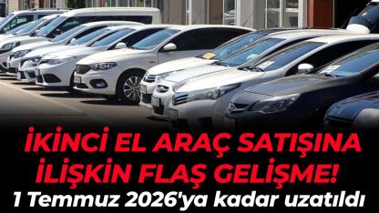 İkinci el araç satışına ilişkin flaş gelişme! O tarih açıklandı