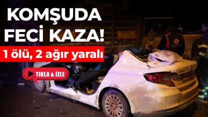 Otomobil tırın dorsesinin altında girdi: 1 ölü, 2 ağır yaralı