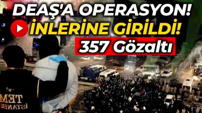 21 ilde DEAŞ operasyonu: 357 gözaltı