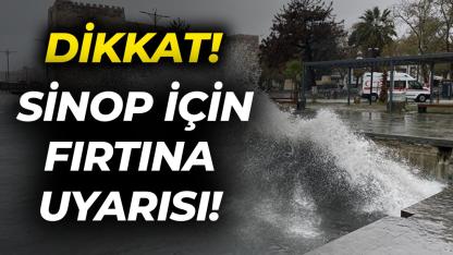 Sinop için fırtına uyarısı yapıldı