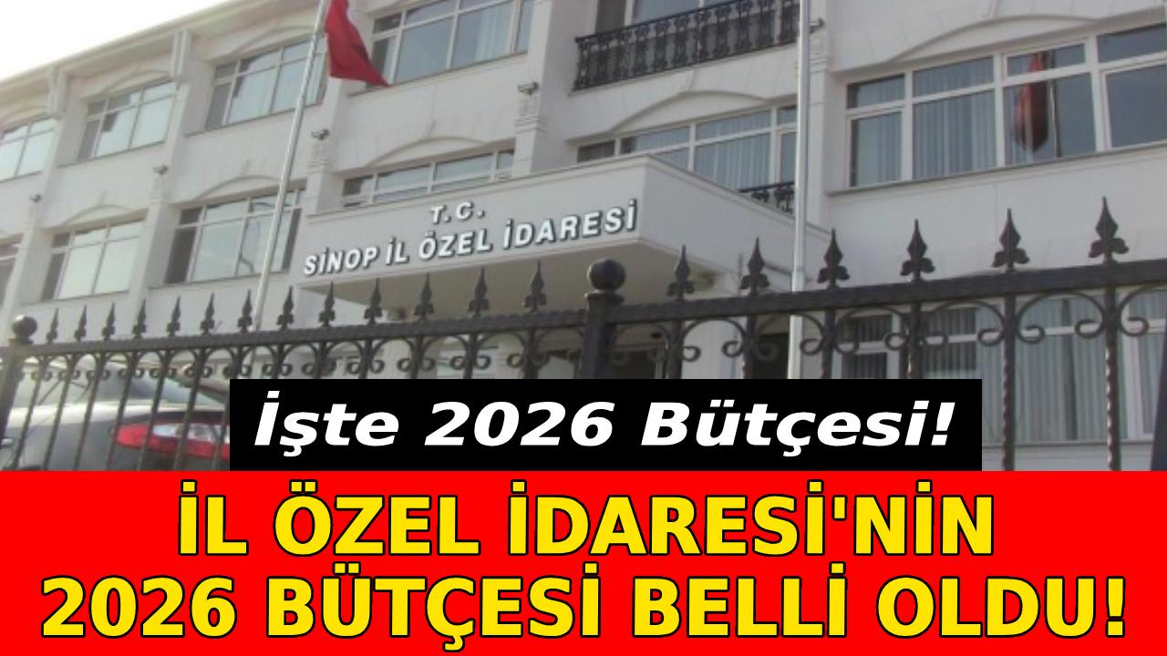 Sinop İl Özel İdaresi&#039;nin 2026 yılı bütçesi belirlendi!