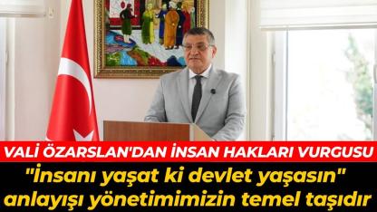 Sinop Valisi Özarslan: "İnsanı yaşat ki devlet yaşasın" anlayışı yönetimimizin temel taşıdır