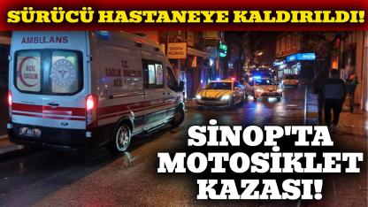 Sinop’ta devrilen motosikletin sürücüsü yaralandı