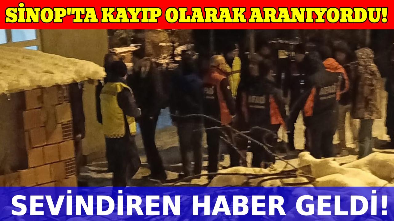Sinop'ta kayıp olarak aranan vatandaş sağ salim bulundu