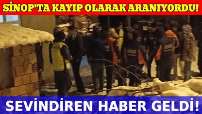 Sinop'ta kayıp olarak aranan vatandaş sağ salim bulundu