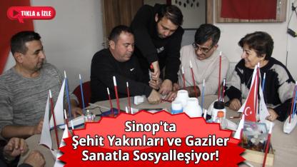 Sinop’ta şehit aileleri ve gaziler atölyede buluştu