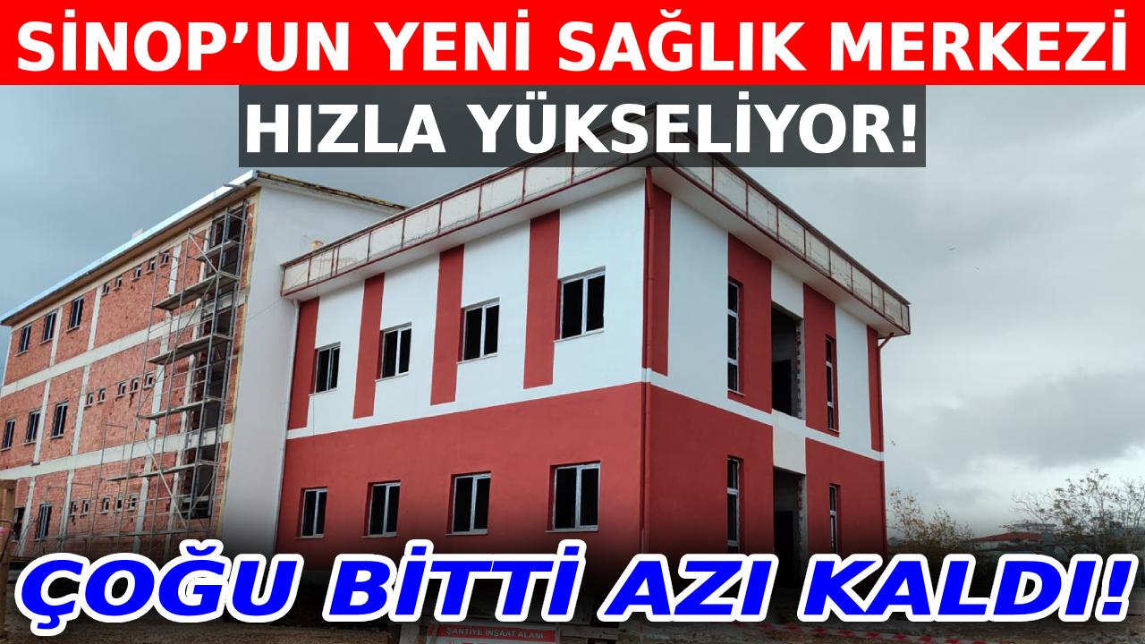 Sinop’un yeni sağlık merkezi projesinde yarı yol geçildi