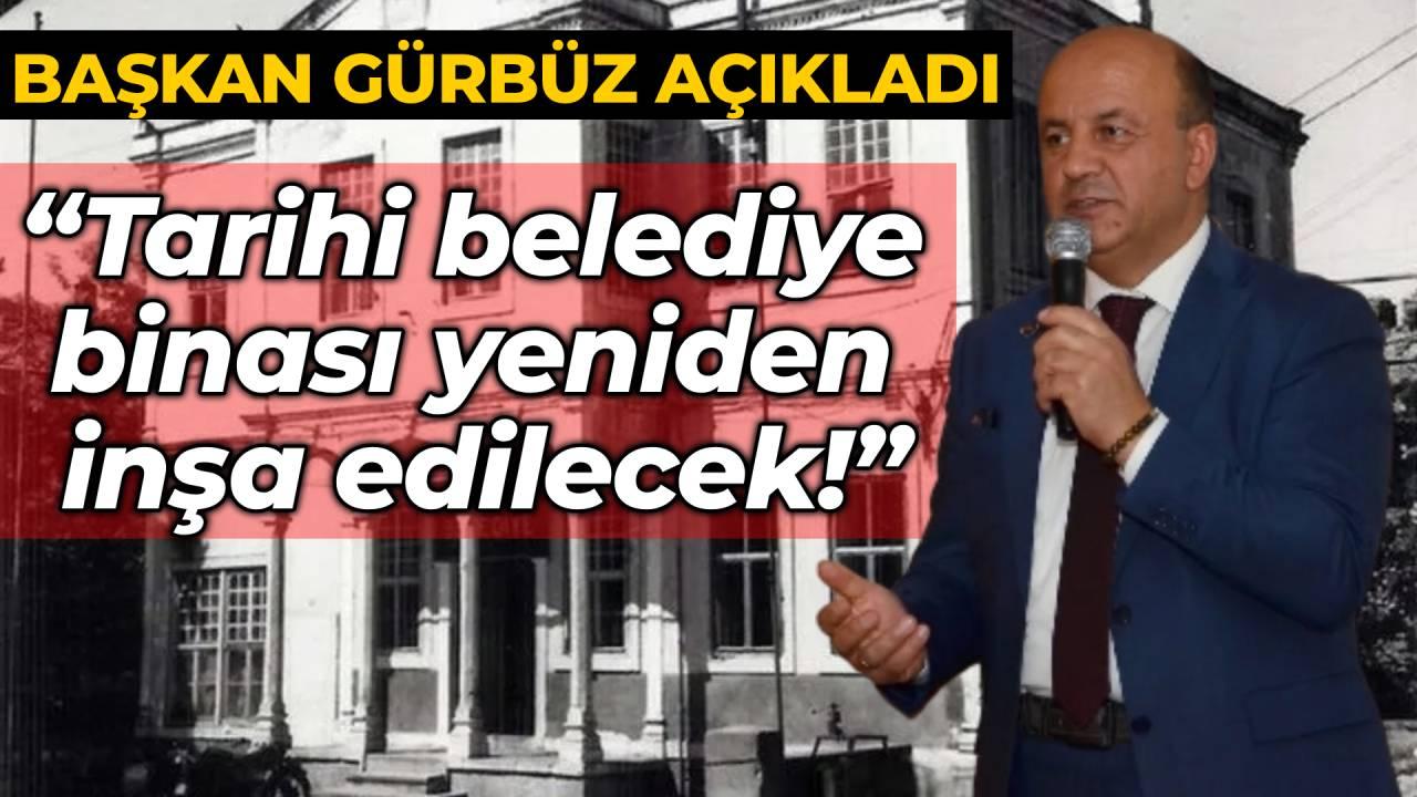 Tarihi Belediye binası yeniden inşa edilecek