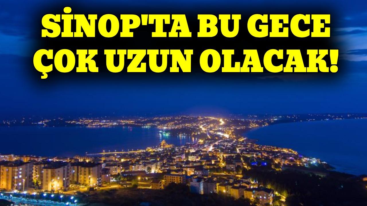Türkiye'de en uzun gece Sinop'ta yaşanacak