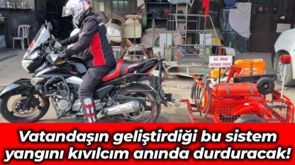 Vatandaşın geliştirdiği bu sistem yangını kıvılcım anında durduracak