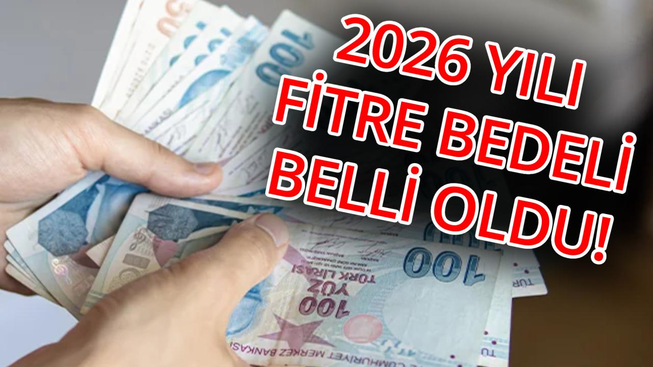2026 fitre bedeli belirlendi!