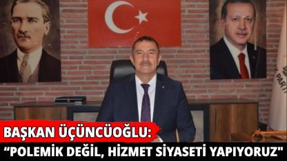 AK Parti İl Başkanı Üçüncüoğlu’ndan polemiklere net mesaj