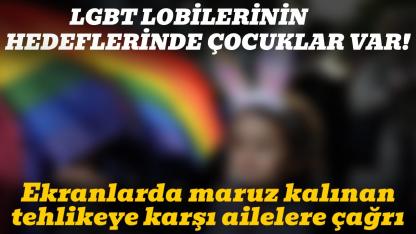 LGBT lobilerinin ekranlardaki propagandasına dikkat