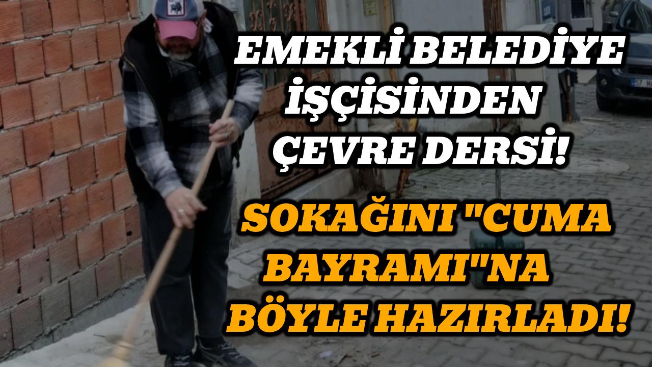 Emekli oldu, süpürgesini bırakmadı