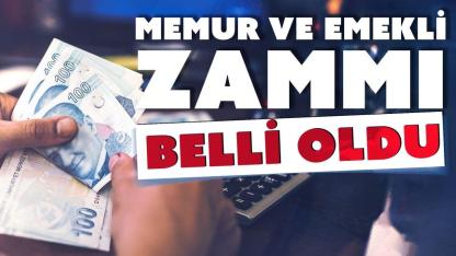 Emekli ve memur zammı belli oldu