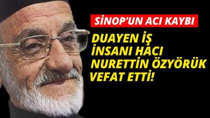 İş insanı Nurettin Özyörük vefat etti