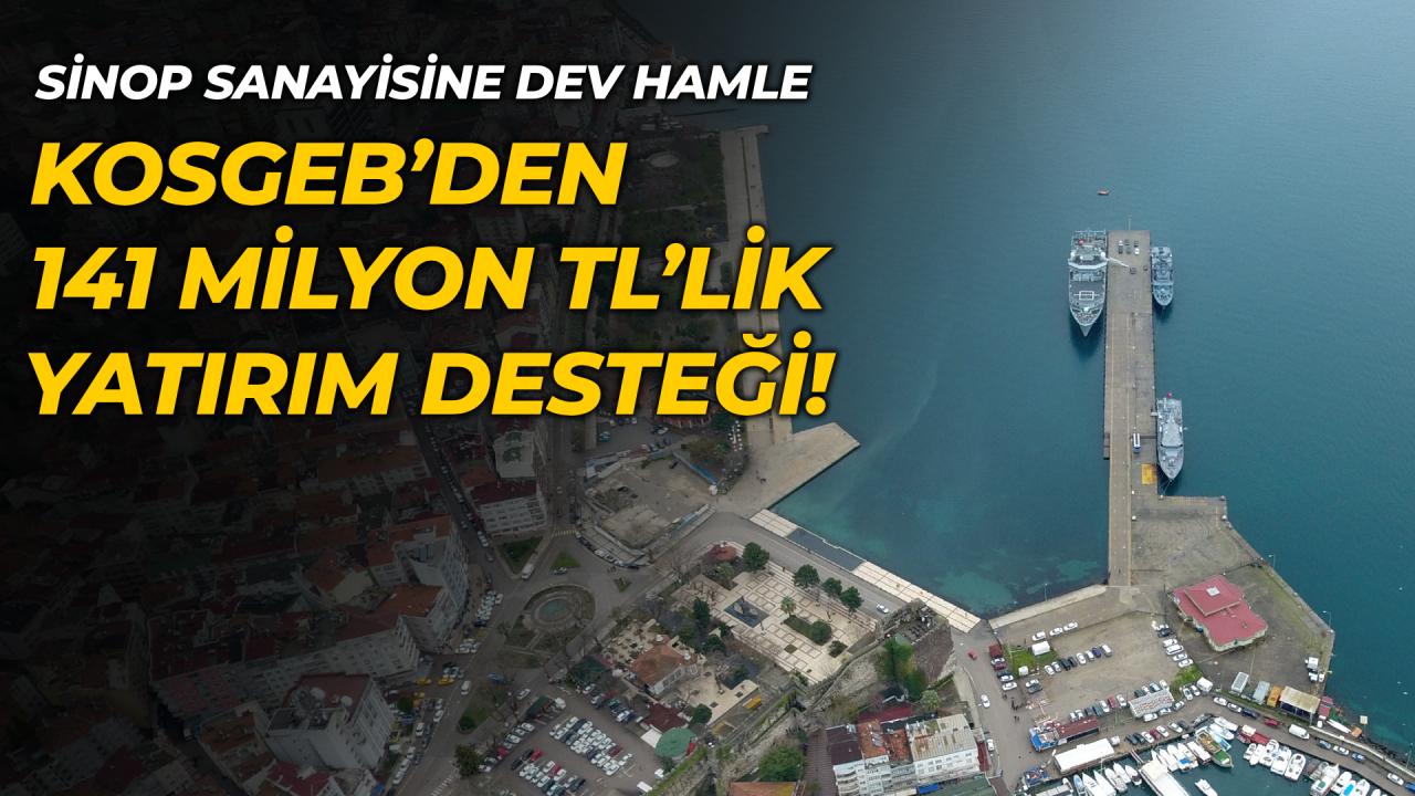 KOSGEB'den Sinop’a 141 Milyon TL yatırım desteği