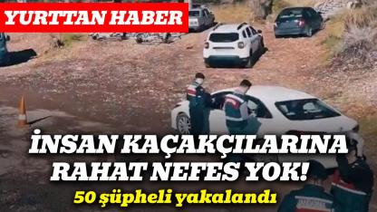 Göçmen kaçakçılarına operasyon: 50 şüpheli tutuklandı