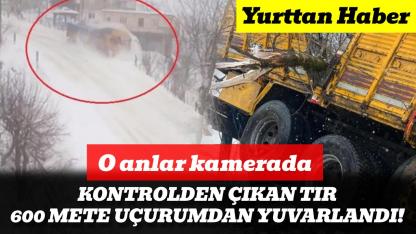Yoldan çıkan tır 600 metre uçurumdan yuvarlandı: Kaza anı kamerada