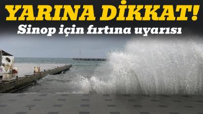 Sinop için fırtına uyarısı yapıldı