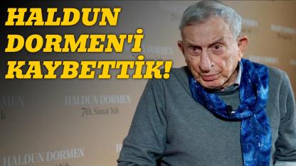 Sanatçı Haldun Dormen hayatını kaybetti