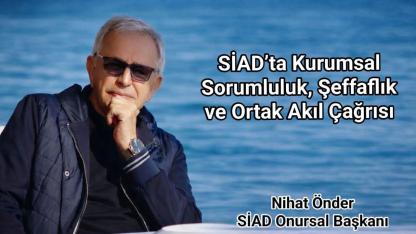 SİAD Onursal Başkanı  Önder’den ‘Kurumsal Kimlik’ ve ‘Ortak Akıl’ çağrısı