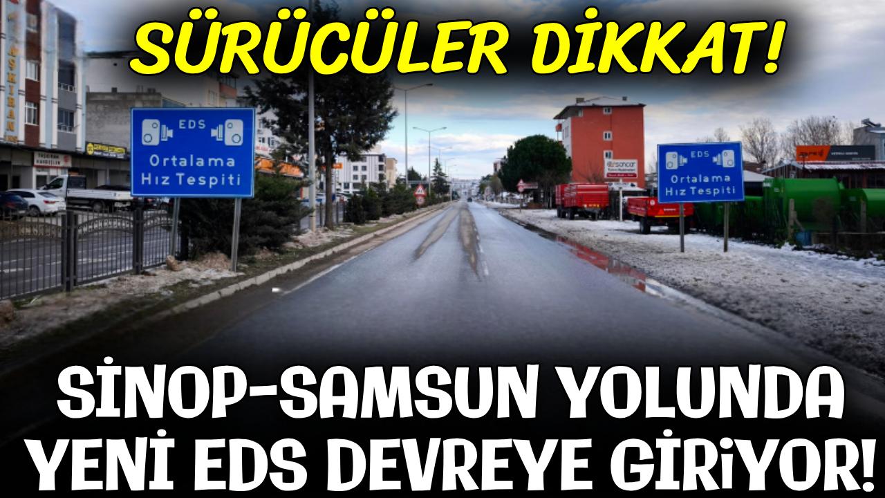 Sinop-Samsun yoluna dikkat! 24 saat ceza yazılacak