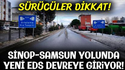 Sinop-Samsun yoluna dikkat! 24 saat ceza yazılacak