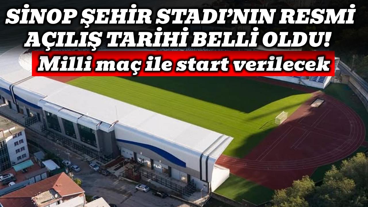 Sinop Şehir Stadı’nın resmi açılış tarihi belli oldu