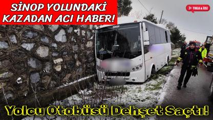 Sinop yolundaki kazadan acı haber geldi