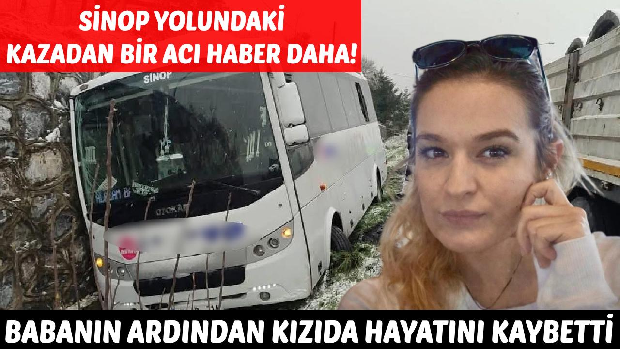 Sinop yolundaki zincirleme kazadan bir acı haber daha geldi