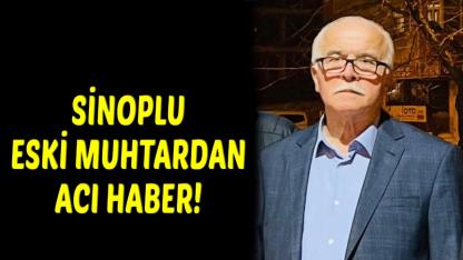 Sinoplu eski muhtar hayatını kaybetti