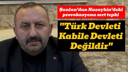 Sinoplu Siyasetçi Şanlan’dan Nusaybin’deki provokasyona sert tepki: "Türk Devleti Kabile Devleti Değildir"