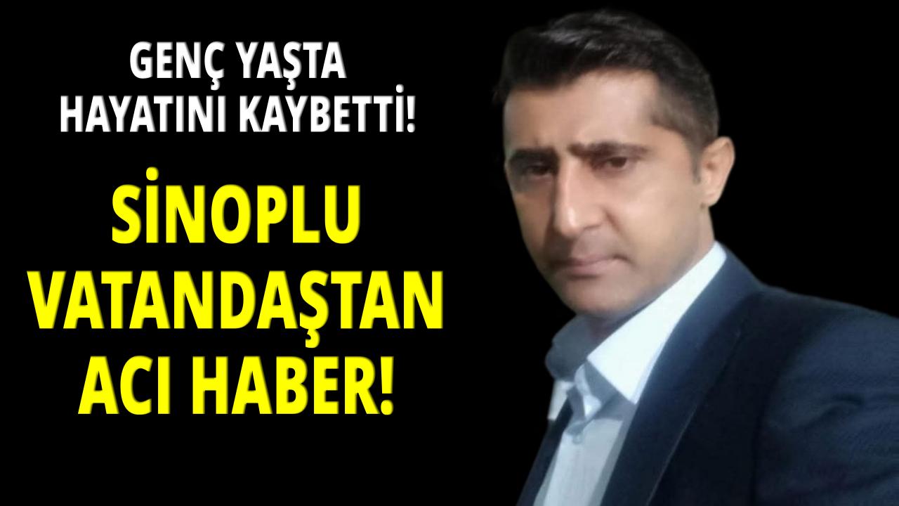 Sinoplu vatandaş hayatını kaybetti