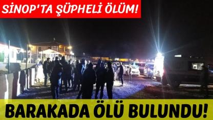 Sinop'ta bir kişi barakada ölü bulundu