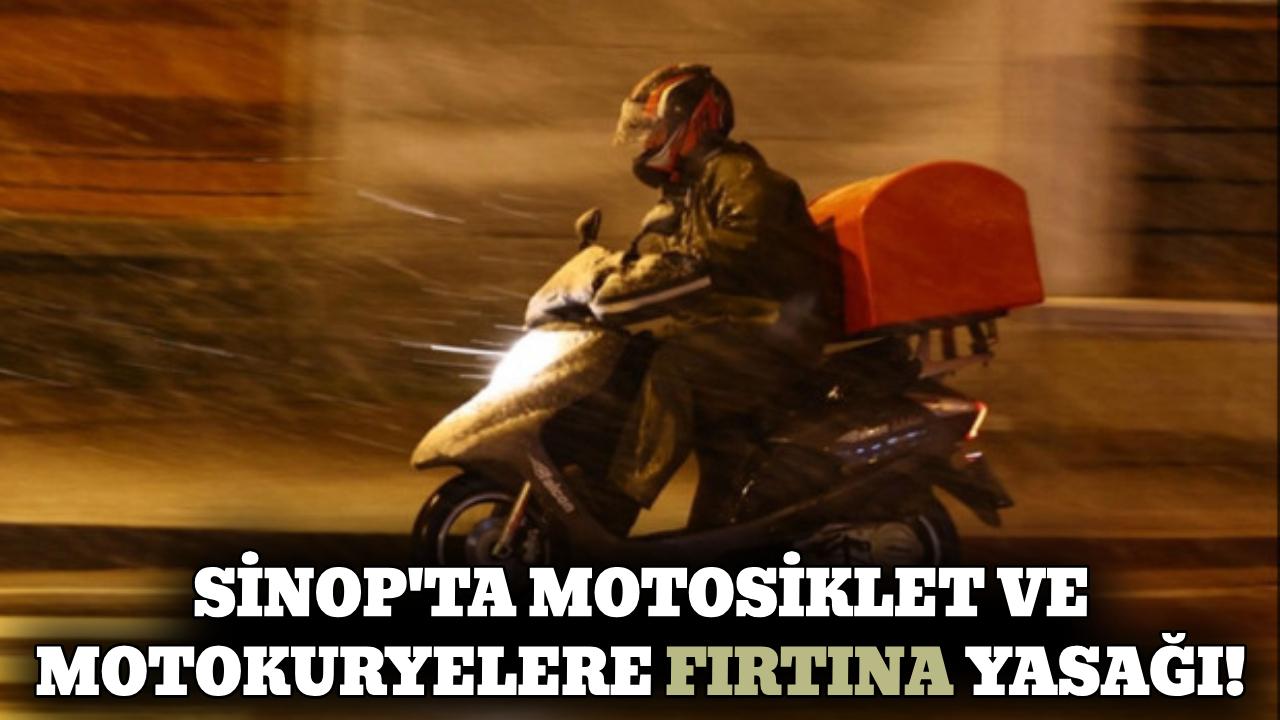 Sinop'ta fırtına alarmı: Motosiklet ve kuryelere yasak geldi