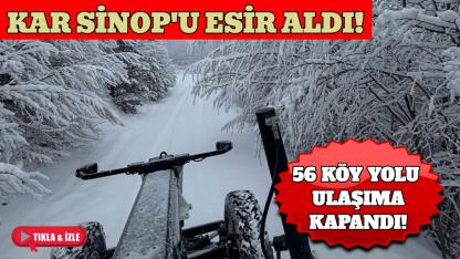 Sinop’ta kar nedeniyle 56 köy yolu ulaşıma kapandı