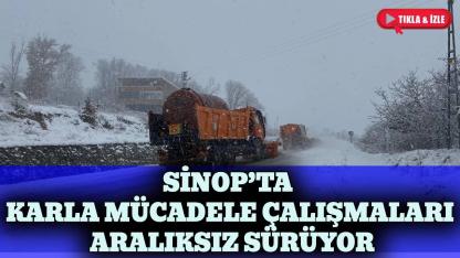 Sinop’ta kar yağışına karşı ekipler sahada