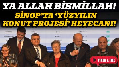 Sinop’ta ‘Yüzyılın Konut Projesi’ heyecanı: 947 konutun hak sahipleri belirlendi