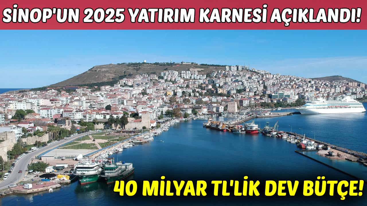 Sinop’un 2025 yılı yatırım verileri açıklandı