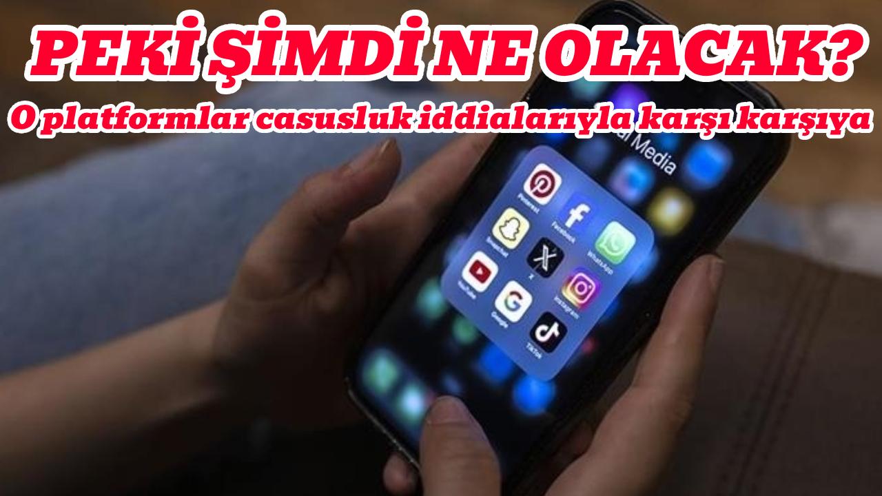 Sosyal medya devleri "casusluk" iddialarıyla karşı karşıya